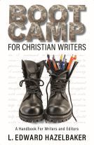 Boot Camp for Christian Writers: A Handbook for Writers and Editors