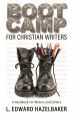 Boot Camp for Christian Writers: A Handbook for Writers and Editors